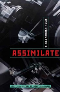 assimilate-a-critical-history-of-industrial-music