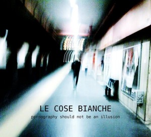 le-cose-bianche-pornography-should-not-be-an-illusion