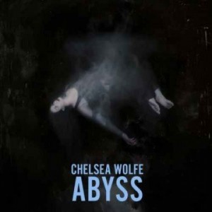 chelsea-wolfe-abyss