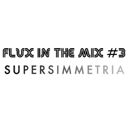 fluxinthemix-supersimmetria