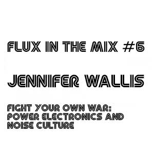flux-in-the-mix-6-jennifer-wallis-fight-your-own-war