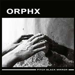 orphx-pitch-black-mirror