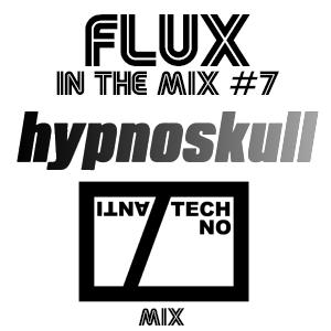 flux-in-the-mix-7-hypnoskull-antitechno